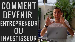 comment-devenir-entrepreneur-ou-investisseur