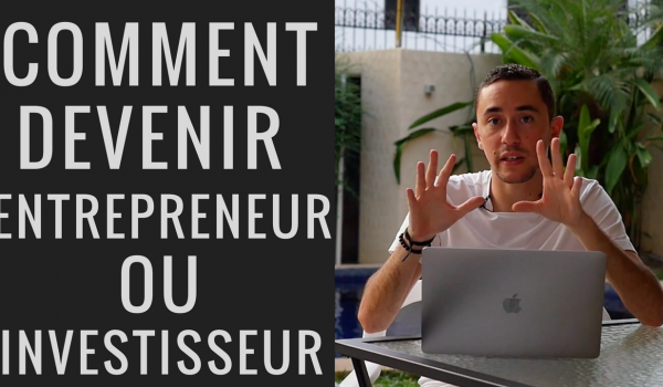 comment-devenir-entrepreneur-ou-investisseur