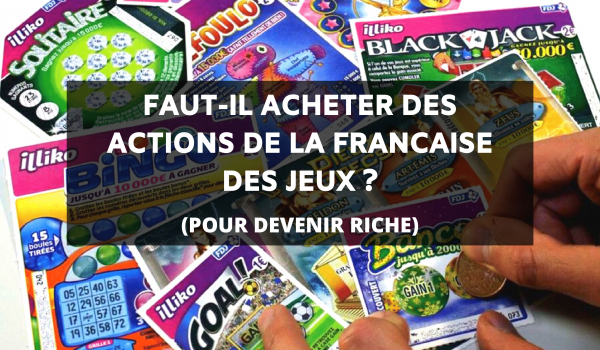 faut-il-acheter-des-actions-de-la-francaise-des-jeux