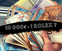 que-faire-avec-10000-euros-en-liquide-acheter-une-rolex