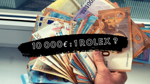 que-faire-avec-10000-euros-en-liquide-acheter-une-rolex