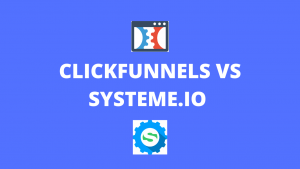 CLICKFUNNELS VS SYSTEME.IO