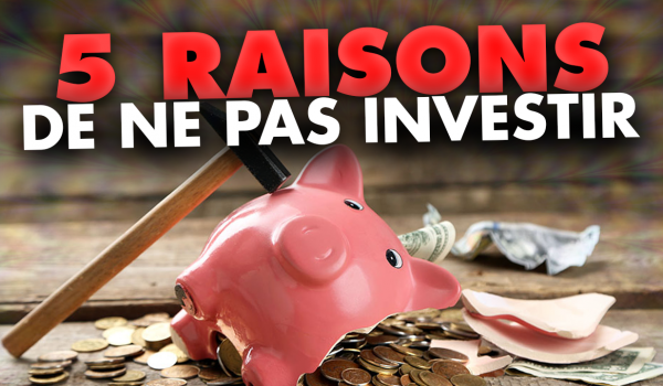 5-raisons-de-ne-pas-investir