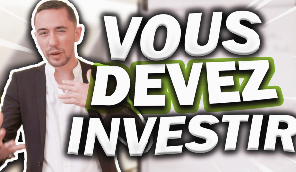 pourquo-vous-devez-investir