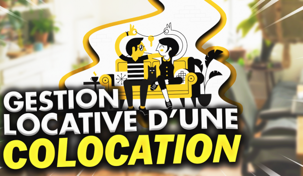 comment-faire-la-gestion-locative-d-une-colocation