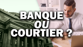 faut-il-choisir-un-courtier-ou-une-banque