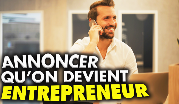 comment-annoncer-a-sa-famille-qu-on-devient-entrepreneur