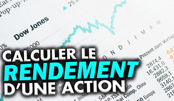 comment-est-calcule-le-rendement-d-une-action-en-bourse