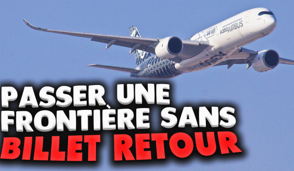 l-astuce-pour-passer-une-frontiere-sans-billet-de-retour