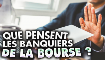 que-pensent-les-banquiers-de-la-bourse