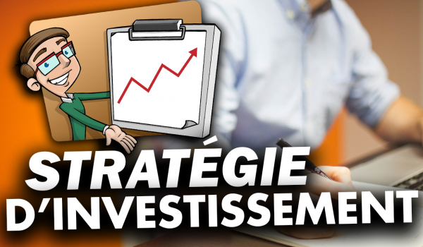 comment-avoir-une-strategie-d-investissement-globale