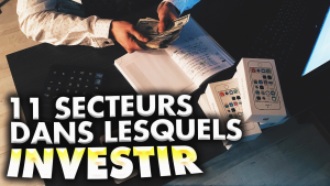 11-secteurs-dans-lesquels-investir