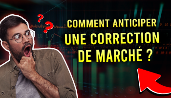 comment-anticiper-une-correction-de-marché