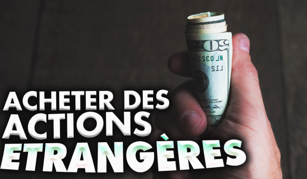 comment-acheter-des-actions-etrangeres